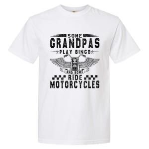 Some Grandpas Play Bingo Real Grandpas Ride Motorcycle Biker Gift Garment-Dyed Heavyweight T-Shirt