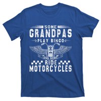 Some Grandpas Play Bingo Real Grandpas Ride Motorcycle Biker Cute Gift T-Shirt