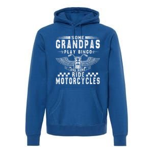 Some Grandpas Play Bingo Real Grandpas Ride Motorcycle Biker Cute Gift Premium Hoodie