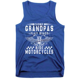 Some Grandpas Play Bingo Real Grandpas Ride Motorcycle Biker Cute Gift Tank Top