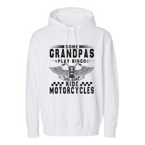 Some Grandpas Play Bingo Real Grandpas Ride Motorcycle Biker Cute Gift Garment-Dyed Fleece Hoodie