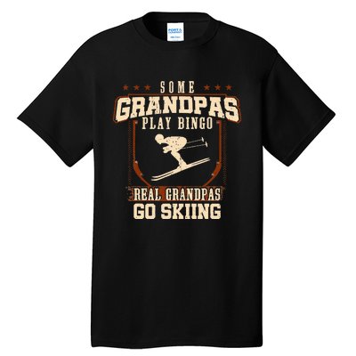 Some Grandpas Play Bingo Real Grandpas Go Skiing Tall T-Shirt