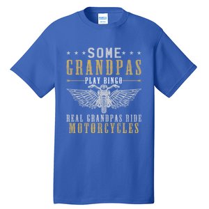 Some Grandpas Play Bingo Real Grandpas Ride Motorcycle Biker Cool Gift Tall T-Shirt