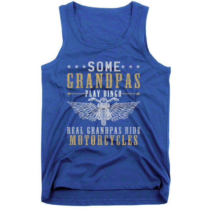 Some Grandpas Play Bingo Real Grandpas Ride Motorcycle Biker Cool Gift Tank Top