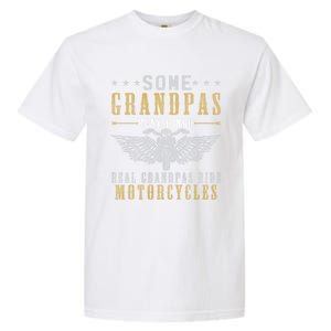 Some Grandpas Play Bingo Real Grandpas Ride Motorcycle Biker Cool Gift Garment-Dyed Heavyweight T-Shirt