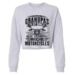 Some Grandpas Play Bingo Real Grandpas Ride Motorcycle Biker Gift Cropped Pullover Crew