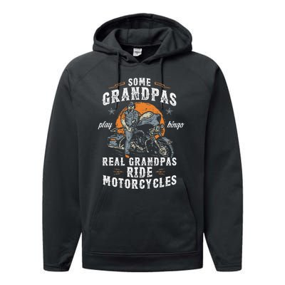 Some Grandpas Play Bingo Real Grandpas Ride Motorcycles Performance Fleece Hoodie