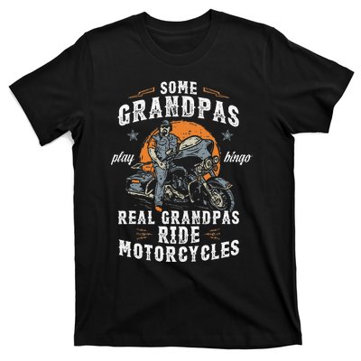 Some Grandpas Play Bingo Real Grandpas Ride Motorcycles T-Shirt