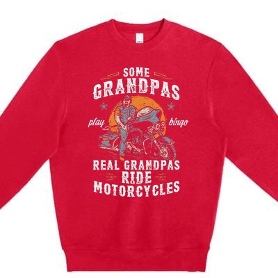 Some Grandpas Play Bingo Real Grandpas Ride Motorcycles Premium Crewneck Sweatshirt