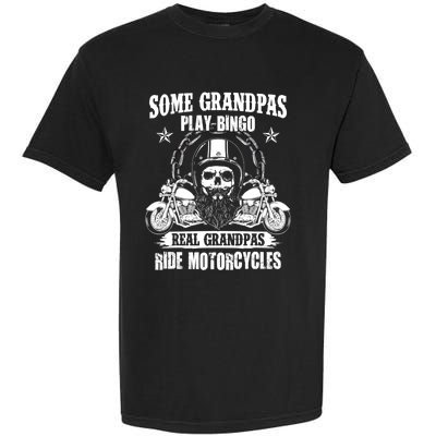 Some Grandpas Play Bingo Real Grandpas Ride Motorcycles Garment-Dyed Heavyweight T-Shirt