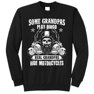 Some Grandpas Play Bingo Real Grandpas Ride Motorcycles Sweatshirt