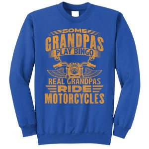 Some Grandpas Play Bingo Real Grandpas Ride Motorcycle Biker Great Gift Sweatshirt