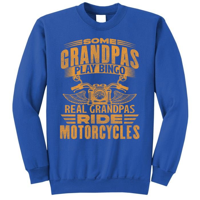 Some Grandpas Play Bingo Real Grandpas Ride Motorcycle Biker Great Gift Sweatshirt