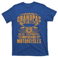 Some Grandpas Play Bingo Real Grandpas Ride Motorcycle Biker Great Gift T-Shirt