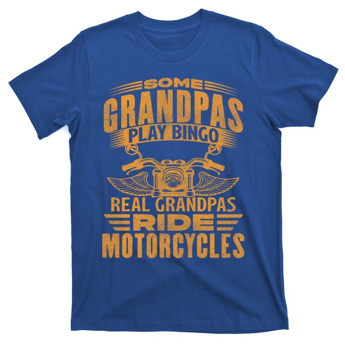 Some Grandpas Play Bingo Real Grandpas Ride Motorcycle Biker Great Gift T-Shirt