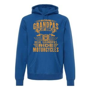 Some Grandpas Play Bingo Real Grandpas Ride Motorcycle Biker Great Gift Premium Hoodie