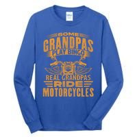 Some Grandpas Play Bingo Real Grandpas Ride Motorcycle Biker Great Gift Tall Long Sleeve T-Shirt