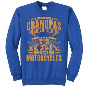 Some Grandpas Play Bingo Real Grandpas Ride Motorcycle Biker Great Gift Tall Sweatshirt