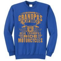 Some Grandpas Play Bingo Real Grandpas Ride Motorcycle Biker Great Gift Tall Sweatshirt