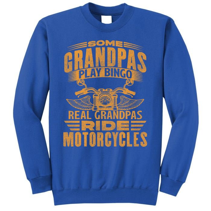 Some Grandpas Play Bingo Real Grandpas Ride Motorcycle Biker Great Gift Tall Sweatshirt