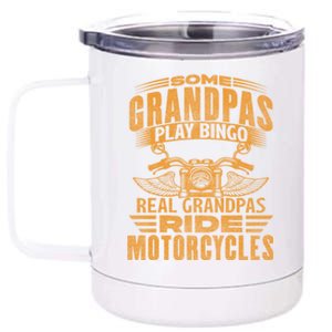 Some Grandpas Play Bingo Real Grandpas Ride Motorcycle Biker Great Gift 12 oz Stainless Steel Tumbler Cup