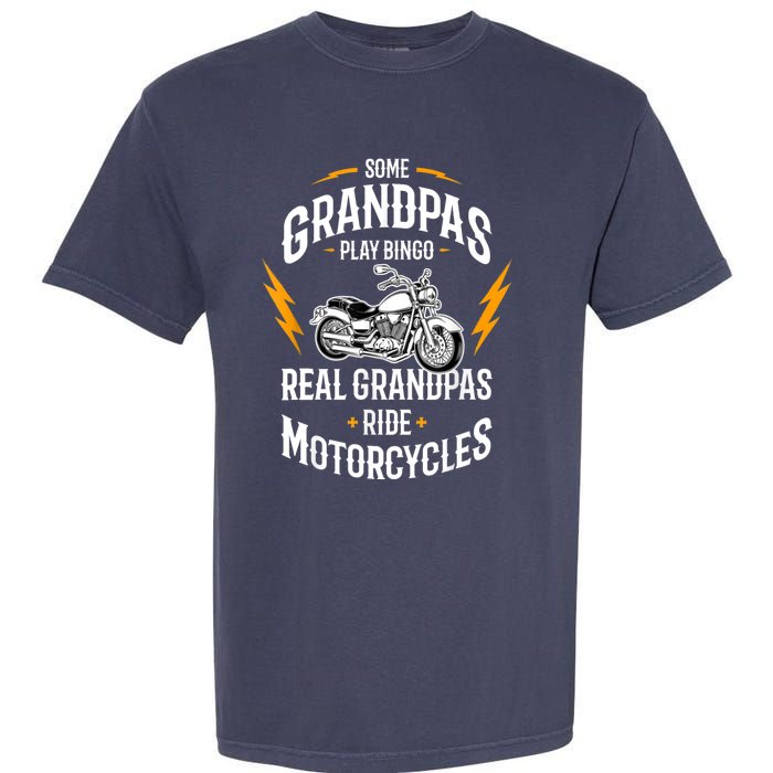 Some Grandpas Play Bingo Motorcycles Garment-Dyed Heavyweight T-Shirt