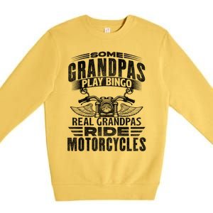 Some Grandpas Play Bingo Real Grandpas Ride Motorcycle Biker Gift Premium Crewneck Sweatshirt