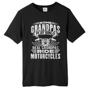 Some Grandpas Play Bingo Real Grandpas Ride Motorcycle Biker Gift Tall Fusion ChromaSoft Performance T-Shirt