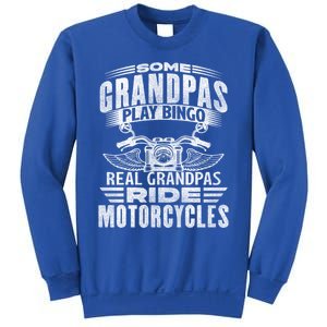 Some Grandpas Play Bingo Real Grandpas Ride Motorcycle Biker Gift Sweatshirt