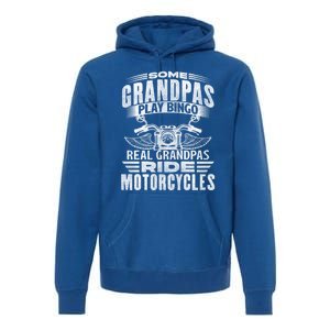 Some Grandpas Play Bingo Real Grandpas Ride Motorcycle Biker Gift Premium Hoodie