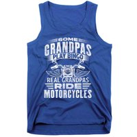 Some Grandpas Play Bingo Real Grandpas Ride Motorcycle Biker Gift Tank Top