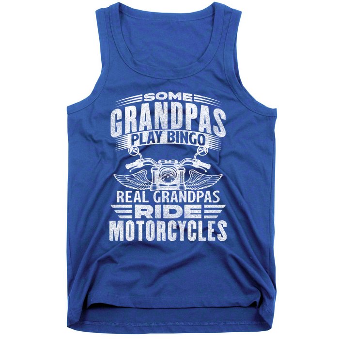 Some Grandpas Play Bingo Real Grandpas Ride Motorcycle Biker Gift Tank Top