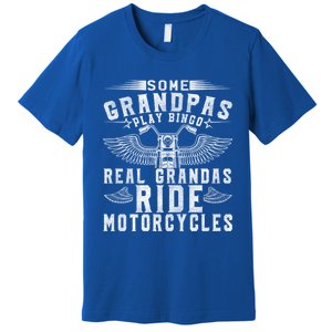 Some Grandpas Play Bingo Real Grandpas Ride Motorcycle Biker Cool Gift Premium T-Shirt