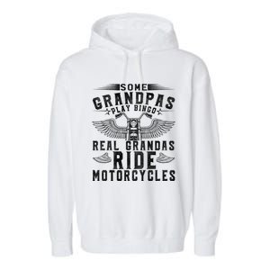 Some Grandpas Play Bingo Real Grandpas Ride Motorcycle Biker Cool Gift Garment-Dyed Fleece Hoodie