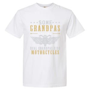 Some Grandpas Play Bingo Real Grandpas Ride Motorcycle Biker Gift Garment-Dyed Heavyweight T-Shirt