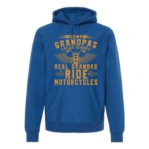 Some Grandpas Play Bingo Real Grandpas Ride Motorcycle Biker Funny Gift Premium Hoodie