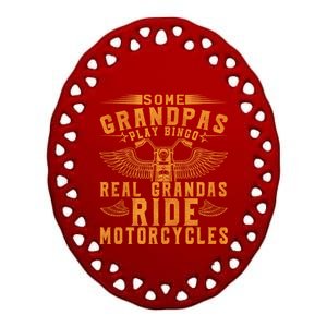 Some Grandpas Play Bingo Real Grandpas Ride Motorcycle Biker Funny Gift Ceramic Oval Ornament