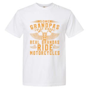 Some Grandpas Play Bingo Real Grandpas Ride Motorcycle Biker Funny Gift Garment-Dyed Heavyweight T-Shirt