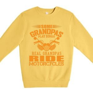 Some Grandpas Play Bingo Real Grandpas Ride Motorcycle Gift Premium Crewneck Sweatshirt