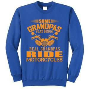 Some Grandpas Play Bingo Real Grandpas Ride Motorcycle Gift Sweatshirt