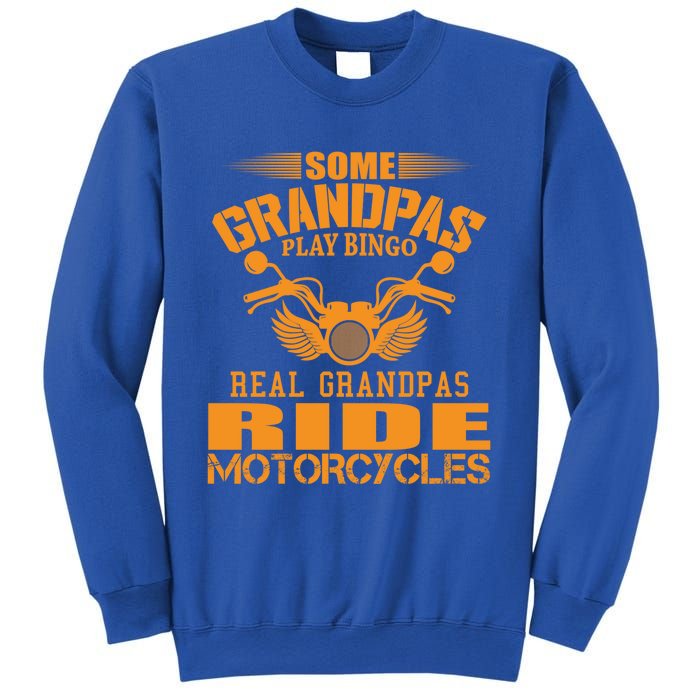 Some Grandpas Play Bingo Real Grandpas Ride Motorcycle Gift Sweatshirt