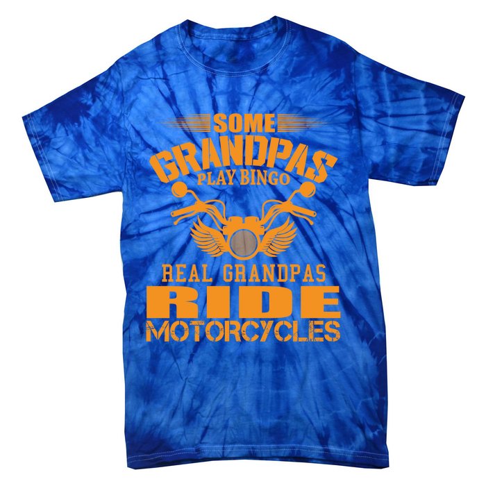 Some Grandpas Play Bingo Real Grandpas Ride Motorcycle Gift Tie-Dye T-Shirt