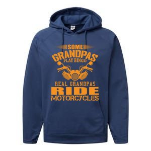 Some Grandpas Play Bingo Real Grandpas Ride Motorcycle Gift Performance Fleece Hoodie