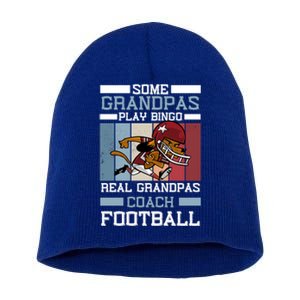 Some Grandpas Play Bingo Real Grandpas Coach Football Gift Short Acrylic Beanie