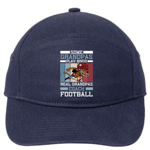 Some Grandpas Play Bingo Real Grandpas Coach Football Gift 7-Panel Snapback Hat