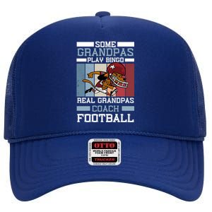 Some Grandpas Play Bingo Real Grandpas Coach Football Gift High Crown Mesh Back Trucker Hat