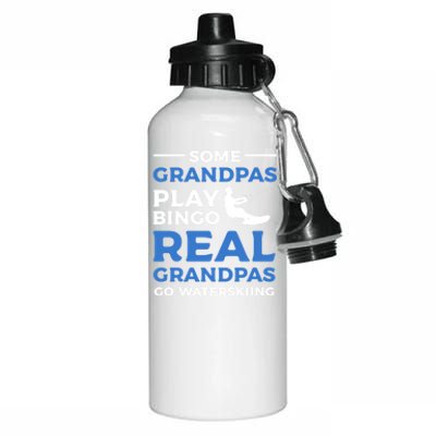 Some Grandpas Play Bingo Real Grandpas Go Waterskiing Great Gift Aluminum Water Bottle