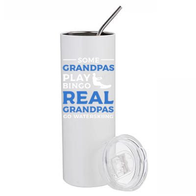 Some Grandpas Play Bingo Real Grandpas Go Waterskiing Great Gift Stainless Steel Tumbler