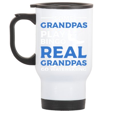 Some Grandpas Play Bingo Real Grandpas Go Waterskiing Great Gift Stainless Steel Travel Mug