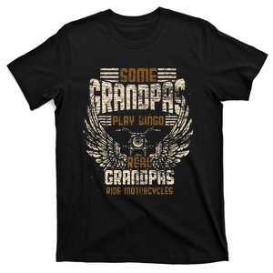 Some Grandpas Play Bingo Real Grandpas Ride Motorcycle Biker T-Shirt